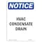 Signmission OSHA Notice, 7" Height, Hvac Condensate Drain Sign, 7" X 5", Portrait OS-NS-D-57-V-13560 - alternate 1